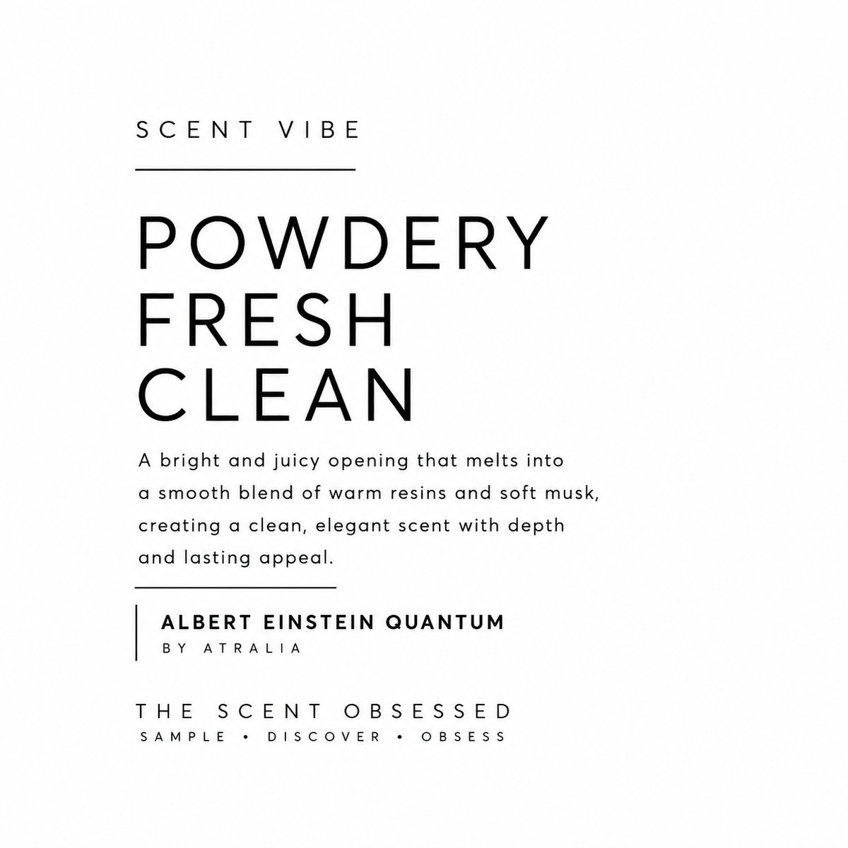 Albert Einstein Quantum scent vibe powdery fresh clean