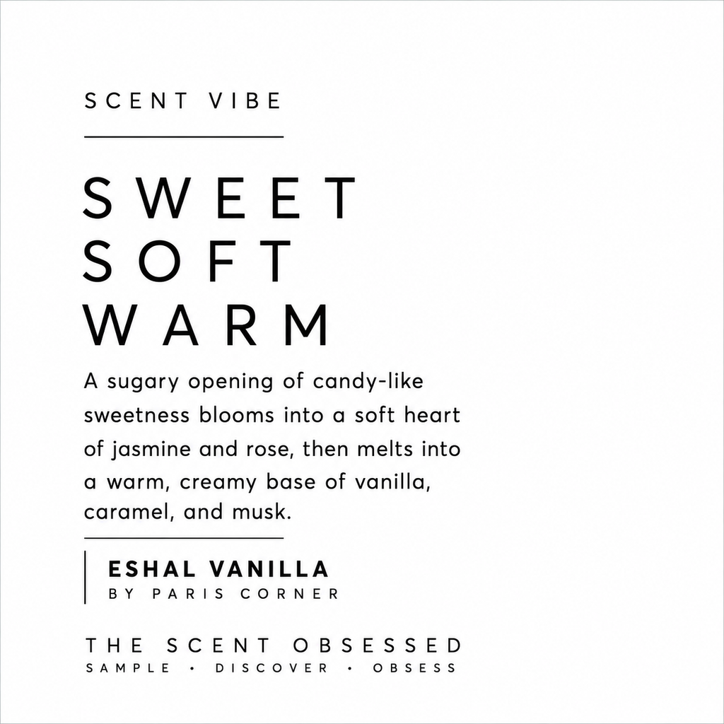 Eshal Vanilla scent vibe Sweet soft warm