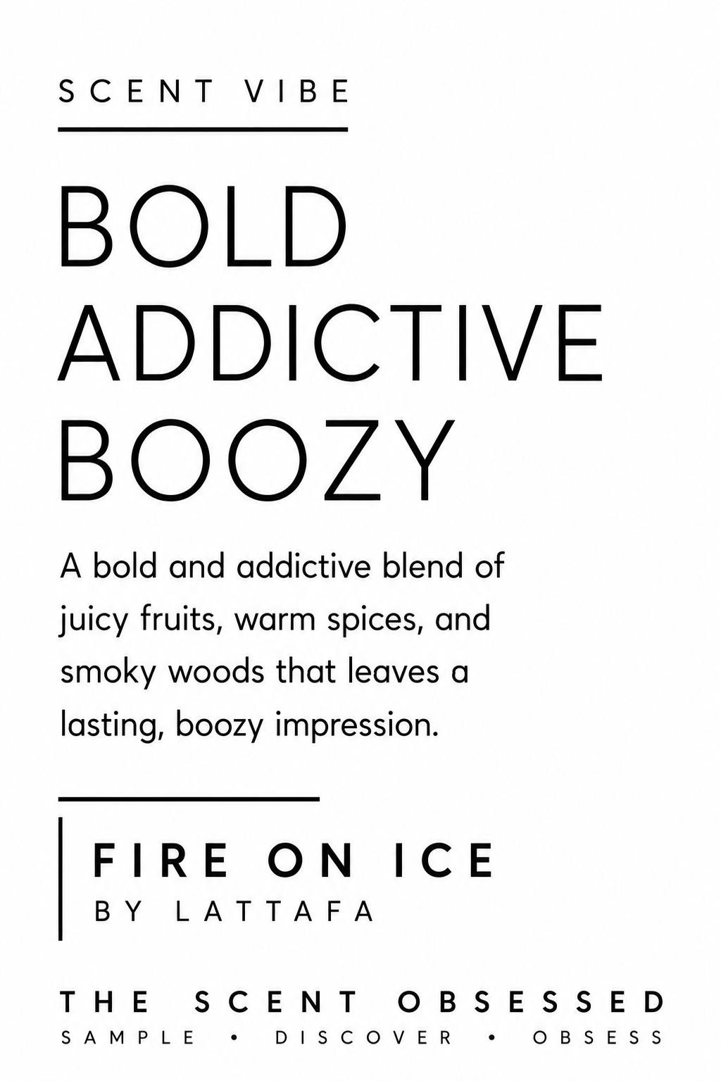 Fire on ice scent vibe Bold addictive boozy