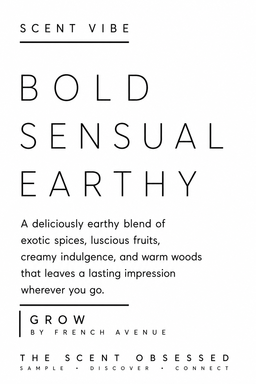 grow scent vibe Bold sensual earthy