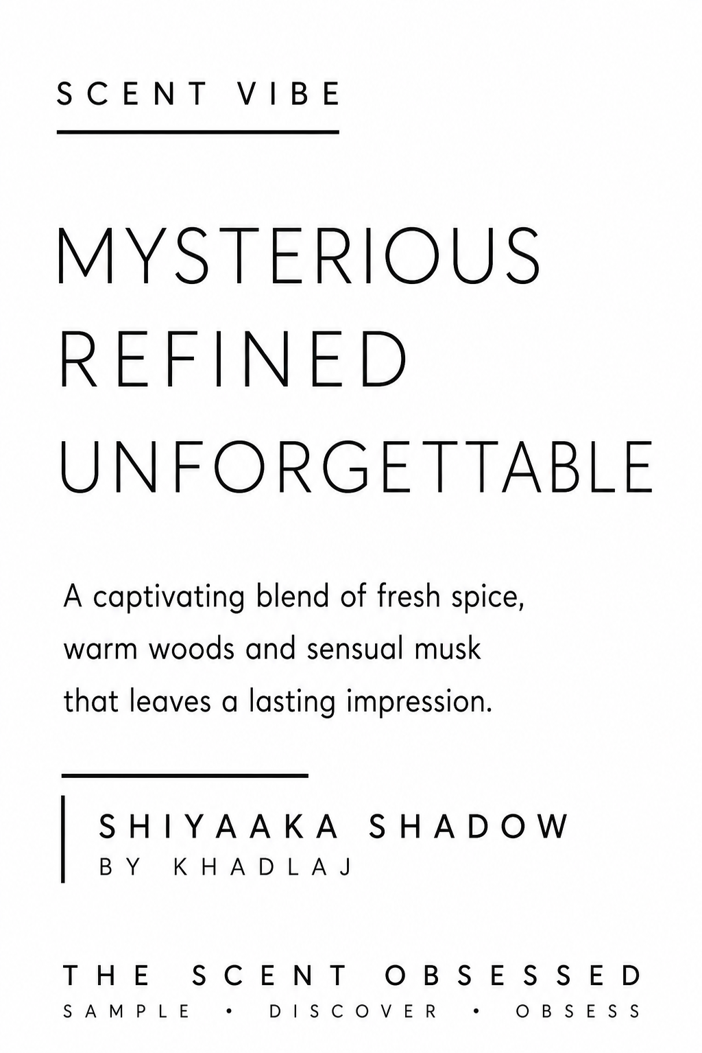 Shiyaaka Shadow Scent vibe Mysterious refined unforgettable