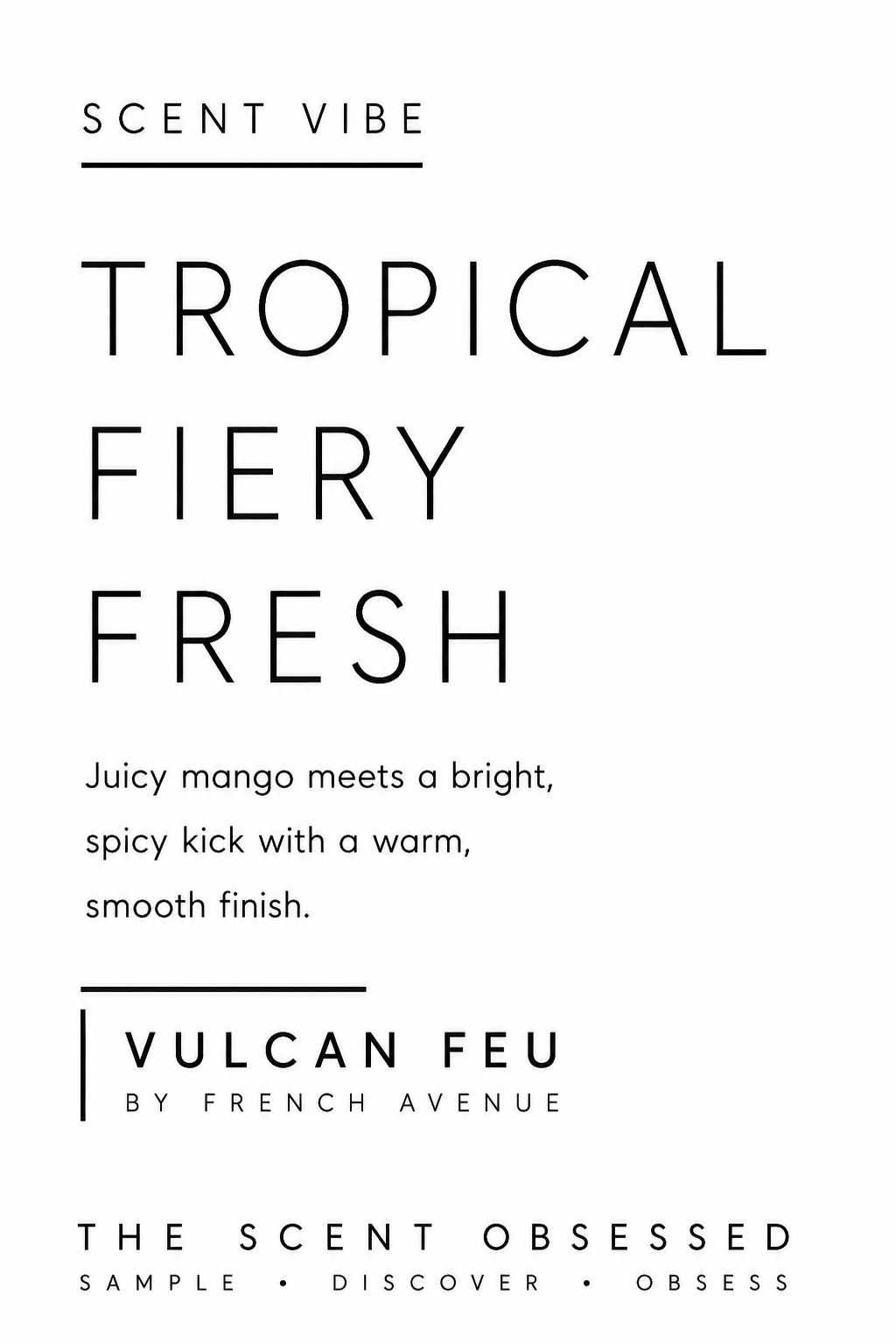 Vulcan Feu Scent vibe tropical fiery fresh